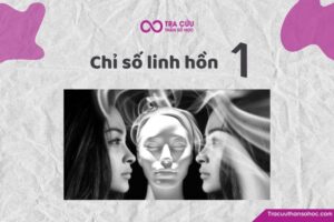 Chỉ số linh hồn 1 là gì? Đặc điểm tính cách, tình yêu và sự nghiệp