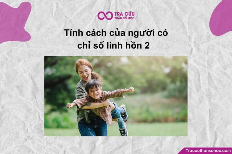 Chỉ số Linh hồn 2 có tính cách nội tâm xoay quanh các yếu tố về Hòa hợp, Hợp tác, và Nhạy cảm. Chỉ số Linh hồn 2 có tính cách nội tâm xoay quanh các yếu tố về Hòa hợp, Hợp tác, và Nhạy cảm.