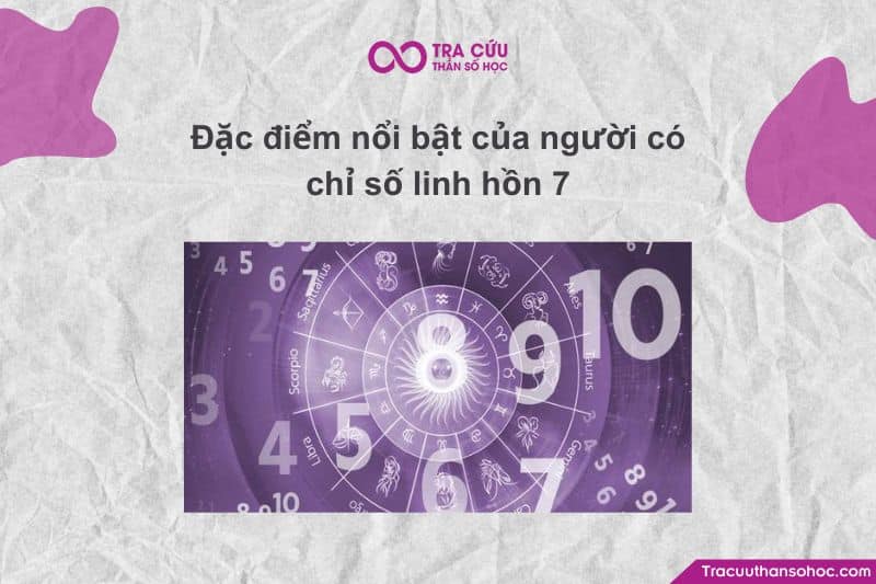 Đặc điểm nổi bật nhất của người có chỉ số linh hồn 7 Đặc điểm nổi bật nhất của người có chỉ số linh hồn 7