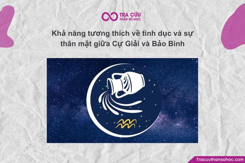 Khả năng tương thích về tình dục và sự thân mật giữa Cự Giải và Bảo Bình Khả năng tương thích về tình dục và sự thân mật giữa Cự Giải và Bảo Bình