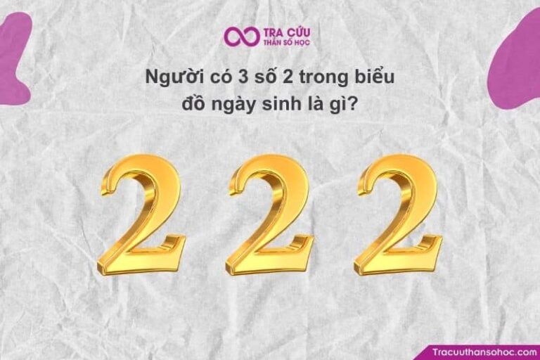 Người có 3 số 2 trong biểu đồ ngày sinh có đặc điểm gì? Lời khuyên và câu hỏi thường gặp
