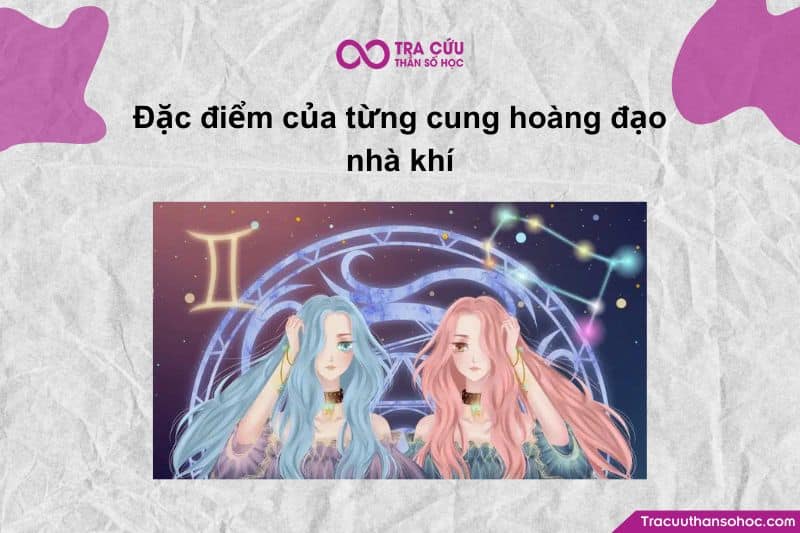 Bạn đang muốn đi sâu hơn vào từng cung hoàng đạo thuộc Nhà Khí (Nguyên tố Khí) – một trong những nhóm có tư duy mở, sáng tạo và đầy sức hút trong giao tiếp. Bạn đang muốn đi sâu hơn vào từng cung hoàng đạo thuộc Nhà Khí (Nguyên tố Khí) – một trong những nhóm có tư duy mở, sáng tạo và đầy sức hút trong giao tiếp.