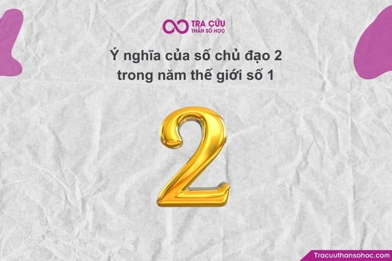Cơ hội và thách thức của số chủ đạo 2 trong năm thế giới số 1 1 Nếu số chủ đạo 2 gặp năm thế giới số 1 như "hổ mọc thêm cánh"