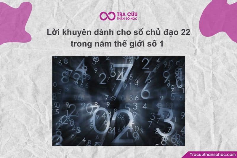 Số chủ đạo 22 trong năm thế giới số 1 - Cơ hội và thách thức 12 Lời khuyên dành cho số chủ đạo 22 trong năm thế giới số 1