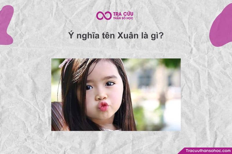Xuân” còn có nghĩa là xuân thì, dùng để chỉ sự xinh đẹp Xuân” còn có nghĩa là xuân thì, dùng để chỉ sự xinh đẹp