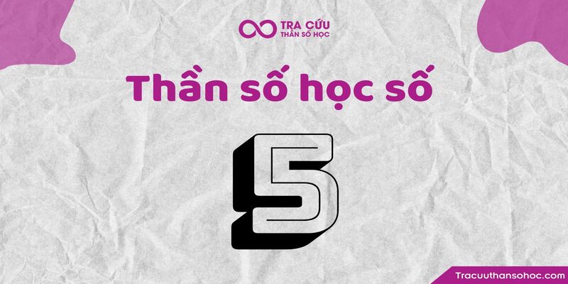 Thần số học số 5 hợp với số nào trong sự nghiệp, tình yêu, hôn nhân? 1 Thần số học số 5 hợp với số nào trong sự nghiệp, tình yêu, hôn nhân?