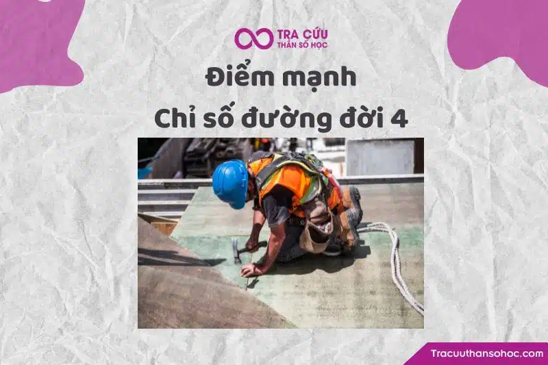 Điểm mạnh chỉ số đường đời 4 Điểm mạnh chỉ số đường đời 4