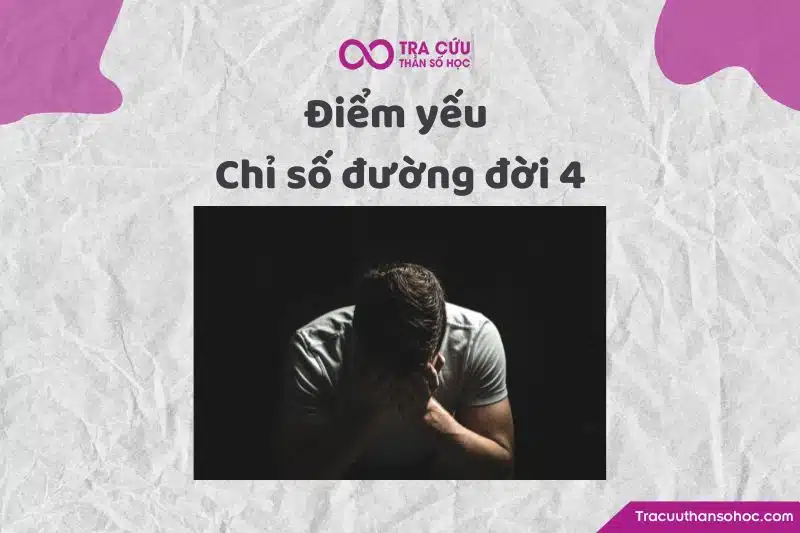 Điểm yếu chỉ số đường đời 4 Điểm yếu chỉ số đường đời 4