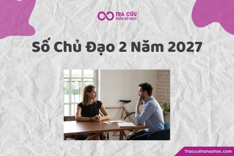 Số chủ đạo 2 năm 2027 là gì? Xu hướng, cơ hội và thách thức chỉ số đường đời 2 năm 2027